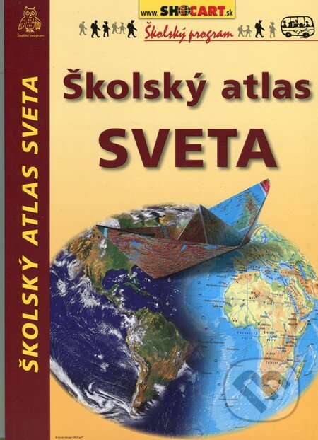 Kniha: Školský atlas sveta (SHOCart). SHOCart, 2016 Kniha: Školský atlas sveta (SHOCart). SHOCart, 2016