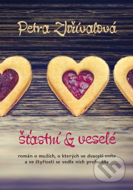 Kniha: Šťastní a veselé (Petra Zhřívalová). XYZ, 2015 Kniha: Šťastní a veselé (Petra Zhřívalová). XYZ, 2015