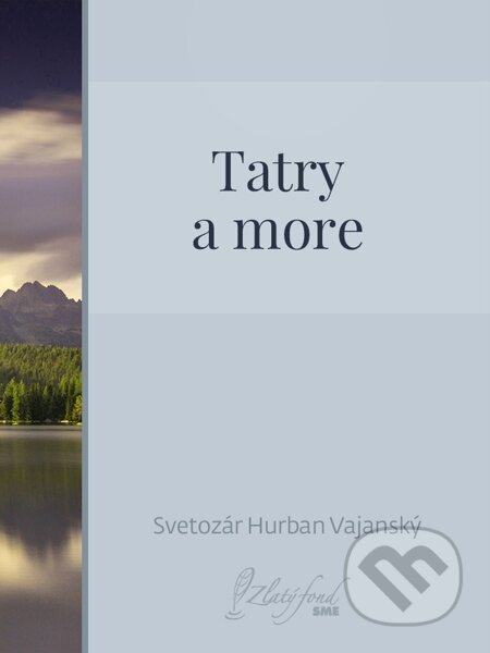 E-kniha: Tatry a more (Svetozár Hurban Vajanský). Petit Press E-kniha: Tatry a more (Svetozár Hurban Vajanský). Petit Press