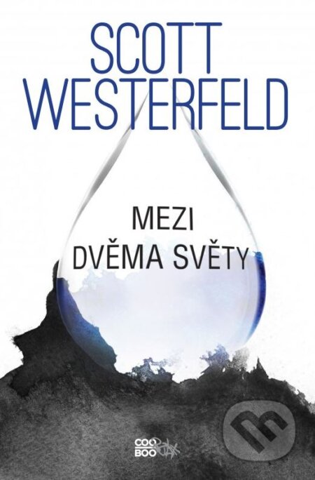 Kniha: Mezi dvěma světy (Scott Westerfeld). CooBoo CZ, 2015 Kniha: Mezi dvěma světy (Scott Westerfeld). CooBoo CZ, 2015