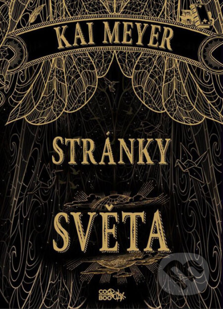 Kniha: Stránky světa (Kai Meyer). CooBoo CZ, 2016 Kniha: Stránky světa (Kai Meyer). CooBoo CZ, 2016