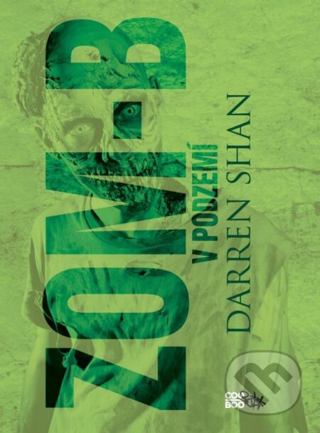 Kniha: ZOM-B 2 (Darren Shan). CooBoo CZ, 2016 Kniha: ZOM-B 2 (Darren Shan). CooBoo CZ, 2016