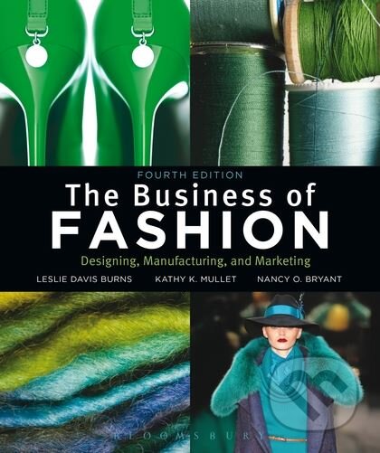 Kniha: The Business of Fashion (Leslie Davis Burns). Fairchild Books, 2011 Kniha: The Business of Fashion (Leslie Davis Burns). Fairchild Books, 2011