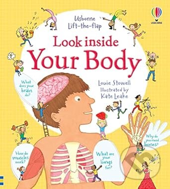 Kniha: Look inside Your Body (Louie Stowell). Usborne, 2012 Kniha: Look inside Your Body (Louie Stowell). Usborne, 2012