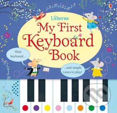 Kniha: My first keyboard book (Sam Taplin). Usborne, 2014 Kniha: My first keyboard book (Sam Taplin). Usborne, 2014