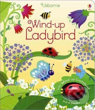 Kniha: Wind-up ladybird (Ben Mantle (Iustrátor) a Fiona Watt). Usborne, 2015 Kniha: Wind-up ladybird (Ben Mantle (Iustrátor) a Fiona Watt). Usborne, 2015