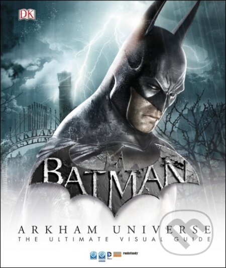 Kniha: Batman: Arkham Universe (Matthew K. Manning). Dorling Kindersley, 2015 Kniha: Batman: Arkham Universe (Matthew K. Manning). Dorling Kindersley, 2015