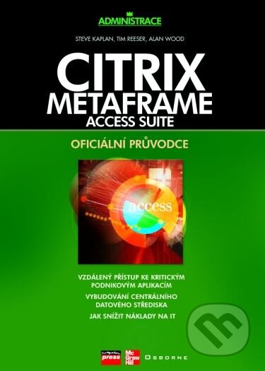 Kniha: Citrix MetaFrame Access Suite (Alan Wood, Steve Kaplan a Tim Reeser). Computer Press, 2004 Kniha: Citrix MetaFrame Access Suite (Alan Wood, Steve Kaplan a Tim Reeser). Computer Press, 2004