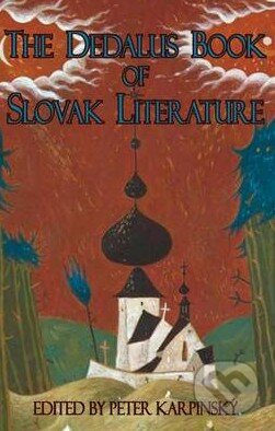 Kniha: The Dedalus Book of Slovak Literature (Peter Karpinský). Dedalus European Anthologie, 2015 Kniha: The Dedalus Book of Slovak Literature (Peter Karpinský). Dedalus European Anthologie, 2015