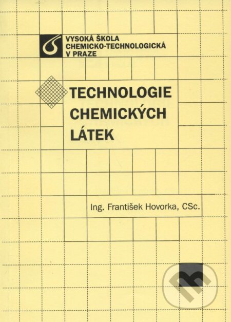 Kniha: Technologie chemických látek (František Hovorka). Vydavatelství VŠCHT, 2012 Kniha: Technologie chemických látek (František Hovorka). Vydavatelství VŠCHT, 2012