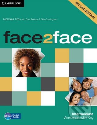Kniha: Face2Face: Intermediate - Workbook with Key (Chris Redston, Gillie Cunningham a Nicholas Tims). Cambridge University Press, 2013 Kniha: Face2Face: Intermediate - Workbook with Key (Chris Redston, Gillie Cunningham a Nicholas Tims). Cambridge University Press, 2013