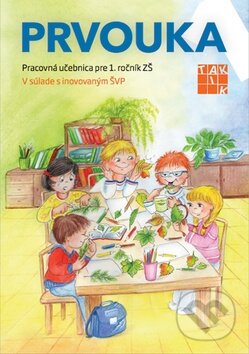Kniha: Prvouka 1 (Taktik). Taktik, 2015 Kniha: Prvouka 1 (Taktik). Taktik, 2015
