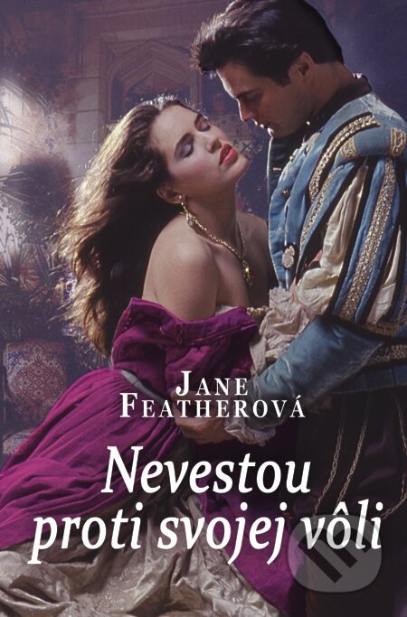 E-kniha: Nevestou proti svojej vôli (Jane Feather). Slovenský spisovateľ, 2015 E-kniha: Nevestou proti svojej vôli (Jane Feather). Slovenský spisovateľ, 2015