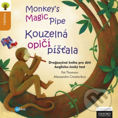Kouzelná opičí píšťala / Monkey´s Magic Pipes - Pat Thomson, Alessandra Cimatoribus (ilustrácie), Edika, 2013