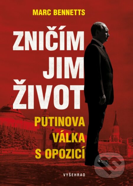 Kniha: Zničím jim život (Marc Bennetts). Vyšehrad, 2017 Kniha: Zničím jim život (Marc Bennetts). Vyšehrad, 2017