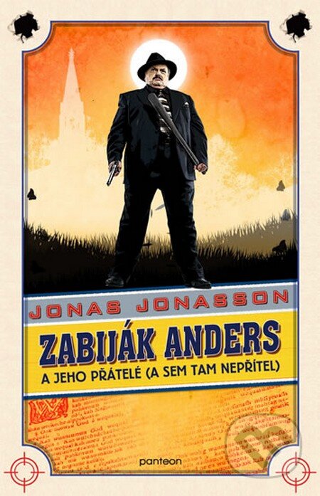 Kniha: Zabiják Anders a jeho přátelé (a sem tam nepřítel) (Jonas Jonasson). Panteon, 2016 Kniha: Zabiják Anders a jeho přátelé (a sem tam nepřítel) (Jonas Jonasson). Panteon, 2016