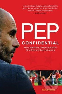 Kniha: Pep Confidential (Marti Perarnau). Arena, 2014 Kniha: Pep Confidential (Marti Perarnau). Arena, 2014