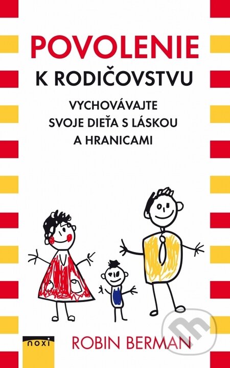 Kniha: Povolenie k rodičovstvu (Robin Berman). NOXI, 2015 Kniha: Povolenie k rodičovstvu (Robin Berman). NOXI, 2015