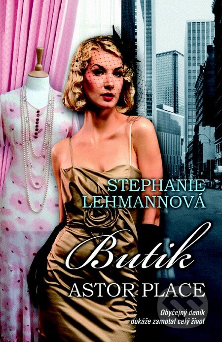 Kniha: Butik Astor Place (Stephanie Lehmann). Metafora, 2015 Kniha: Butik Astor Place (Stephanie Lehmann). Metafora, 2015