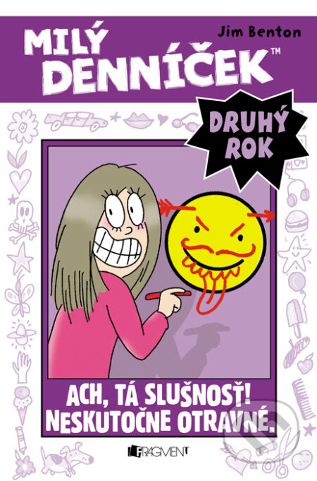 Kniha: Ach, tá slušnosť! Neskutočne otravné. (Jim Benton). Fragment, 2015 Kniha: Ach, tá slušnosť! Neskutočne otravné. (Jim Benton). Fragment, 2015