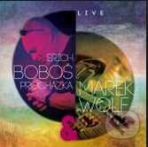 Hudobné CD: Boboš Erich Procházka a Marek Wolf: Live (Hudobné albumy). Hudobné albumy, 2015 Hudobné CD: Boboš Erich Procházka a Marek Wolf: Live (Hudobné albumy). Hudobné albumy, 2015