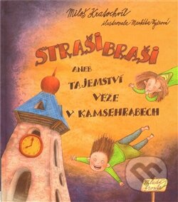 Kniha: Strašibraši aneb Tajemství věže v Kamsehrabech (Miloš Kratochvíl). Mladá fronta, 2010 Kniha: Strašibraši aneb Tajemství věže v Kamsehrabech (Miloš Kratochvíl). Mladá fronta, 2010
