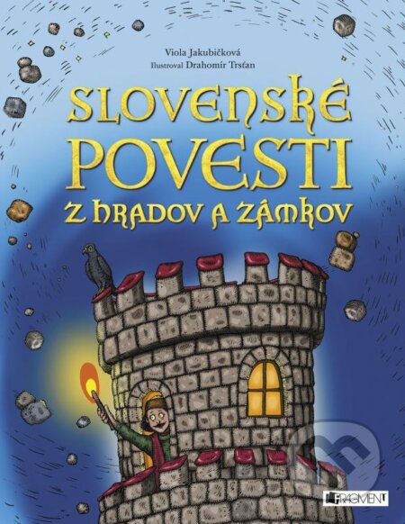 Kniha: Slovenské povesti z hradov a zámkov (Viola Jakubičková). Fragment, 2015 Kniha: Slovenské povesti z hradov a zámkov (Viola Jakubičková). Fragment, 2015