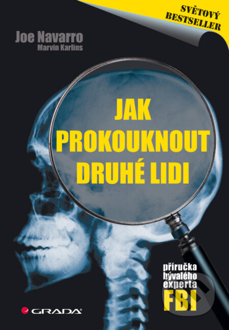 E-kniha: Jak prokouknout druhé lidi (Joe Navarro a Marvin Karlins). Grada, 2010 E-kniha: Jak prokouknout druhé lidi (Joe Navarro a Marvin Karlins). Grada, 2010