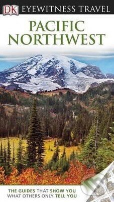 Kniha: Pacific Northwest (Stephen Brewer a kolektiv). Dorling Kindersley, 2012 Kniha: Pacific Northwest (Stephen Brewer a kolektiv). Dorling Kindersley, 2012