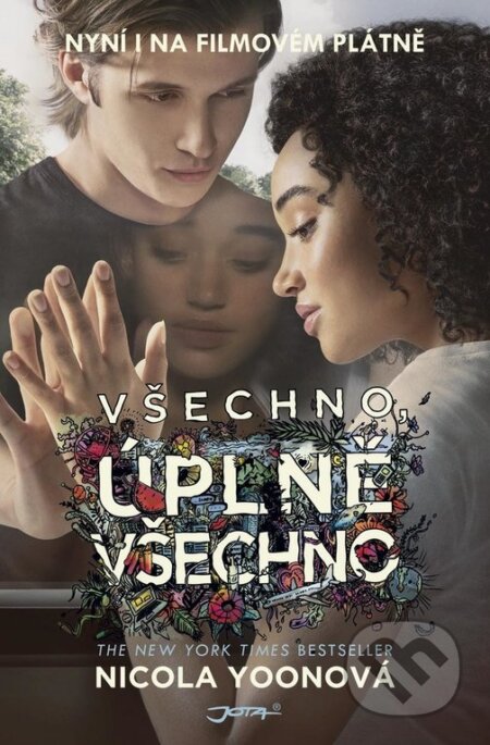 Kniha: Všechno, úplně všechno (Nicola Yoon). Jota, 2015 Kniha: Všechno, úplně všechno (Nicola Yoon). Jota, 2015