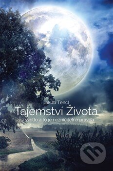 Kniha: Tajemství života (Jakub Tenčl). , 2015 Kniha: Tajemství života (Jakub Tenčl). , 2015