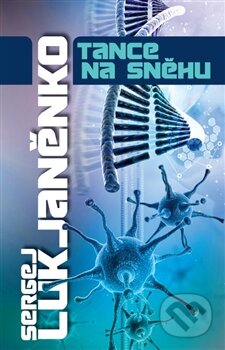 Kniha: Tance na sněhu (Sergej Lukjaněnko). Argo, 2015 Kniha: Tance na sněhu (Sergej Lukjaněnko). Argo, 2015