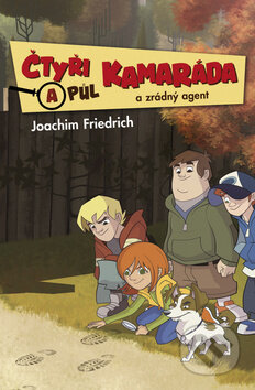 Kniha: Čtyři a půl kamaráda a zrádný agent (Joachim Friedrich). BB/art, 2015 Kniha: Čtyři a půl kamaráda a zrádný agent (Joachim Friedrich). BB/art, 2015