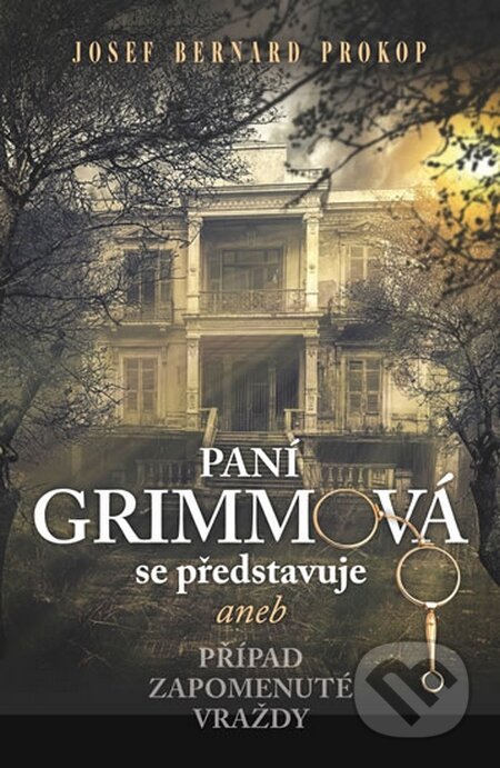 Kniha: Paní Grimmová se představuje (Josef Bernard Prokop). Fortuna Libri ČR, 2015 Kniha: Paní Grimmová se představuje (Josef Bernard Prokop). Fortuna Libri ČR, 2015