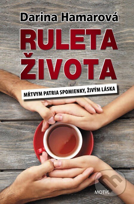 Kniha: Ruleta života (Darina Hamarová). Motýľ, 2015 Kniha: Ruleta života (Darina Hamarová). Motýľ, 2015