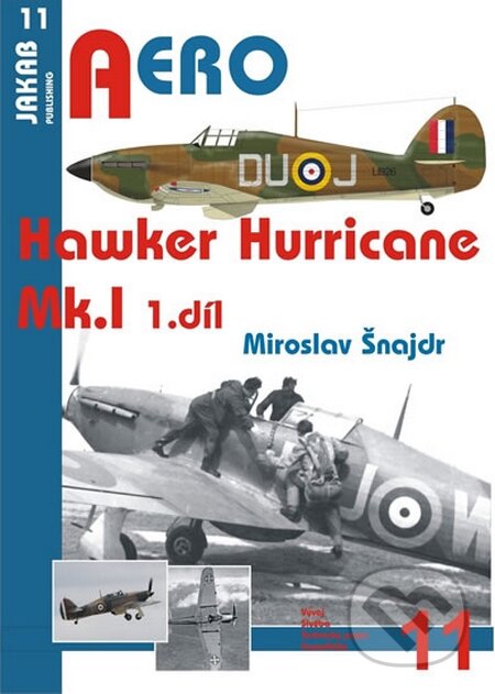Kniha: Hawker Hurricane Mk.I - 1.díl (Miroslav Šnajdr). Jakab, 2015 Kniha: Hawker Hurricane Mk.I - 1.díl (Miroslav Šnajdr). Jakab, 2015