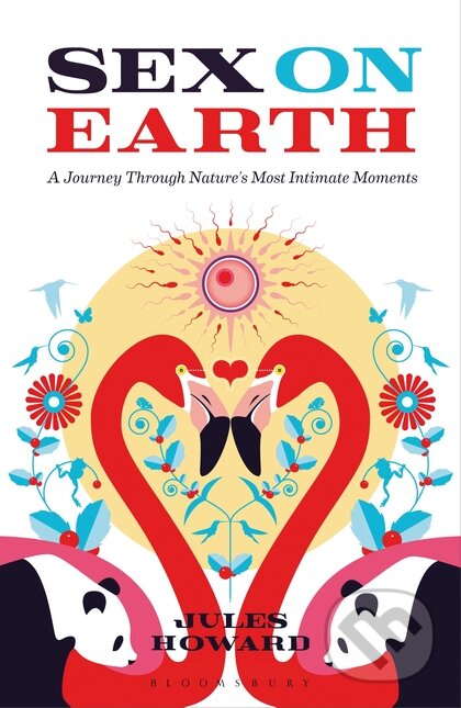 Kniha: Sex on Earth (Jules Howard). Bloomsbury, 2015 Kniha: Sex on Earth (Jules Howard). Bloomsbury, 2015
