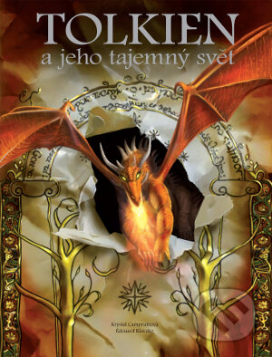 Kniha: Tolkien a jeho tajemný svět (Édouard Kloczko a Krystal Camprubiová). Slovart CZ, 2011 Kniha: Tolkien a jeho tajemný svět (Édouard Kloczko a Krystal Camprubiová). Slovart CZ, 2011