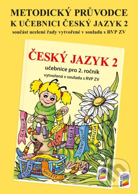 Kniha: Metodický průvodce k učebnici Český jazyk 2 (NNS). NNS, 2023 Kniha: Metodický průvodce k učebnici Český jazyk 2 (NNS). NNS, 2023