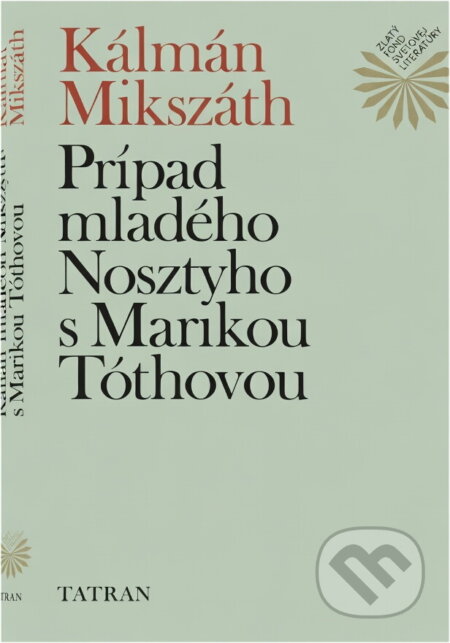 Kniha: Prípad mladého Nosztyho s Marikou Tóthovou (Kálmán Mikszáth). Tatran, 1979 Kniha: Prípad mladého Nosztyho s Marikou Tóthovou (Kálmán Mikszáth). Tatran, 1979