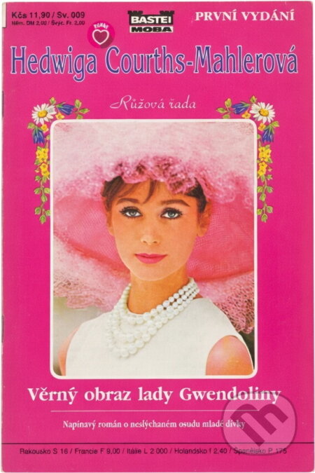 Kniha: Věrný obraz lady Gwendoliny : Romantický příběh z kouzelného prostředí anglického zámku (Hedwig Courths-Mahler). Moba, 1992 Kniha: Věrný obraz lady Gwendoliny : Romantický příběh z kouzelného prostředí anglického zámku (Hedwig Courths-Mahler). Moba, 1992