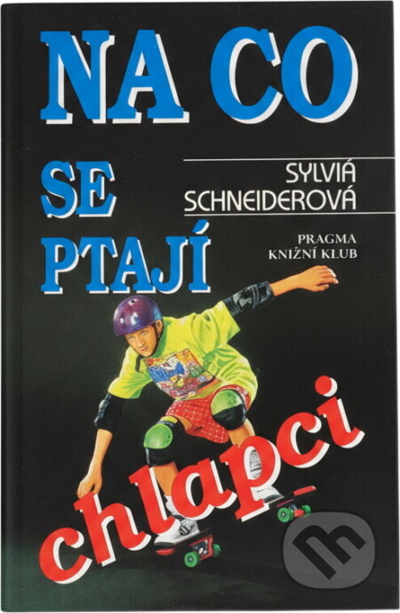 Kniha: Na co se ptají chlapci : vše, co chtějí chlapci vědět o sexualitě, těle, vztazích a duši (Sylvia Schneider). , 1996 Kniha: Na co se ptají chlapci : vše, co chtějí chlapci vědět o sexualitě, těle, vztazích a duši (Sylvia Schneider). , 1996