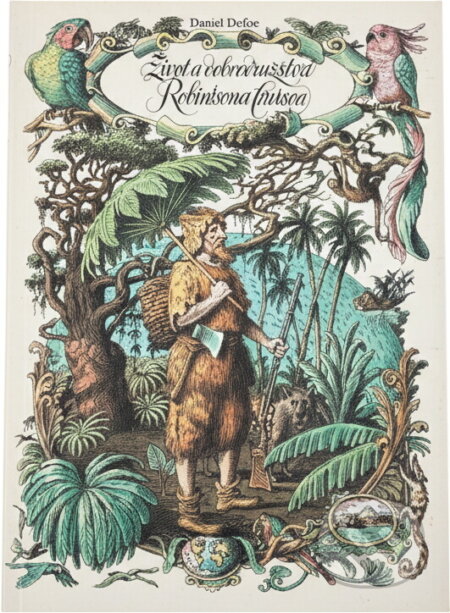 Kniha: Život a dobrodružstvá Robinsona Crusoea (Daniel Defoe). Mladé letá, 1991 Kniha: Život a dobrodružstvá Robinsona Crusoea (Daniel Defoe). Mladé letá, 1991