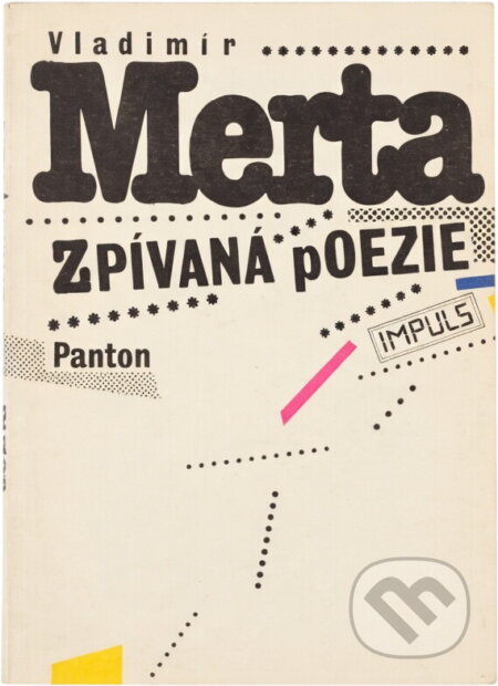 Kniha: Zpívaná poezie : úvaha vzniklá za pochodu v letech 1982-84 (Vladimír Merta). Panton, 1990 Kniha: Zpívaná poezie : úvaha vzniklá za pochodu v letech 1982-84 (Vladimír Merta). Panton, 1990