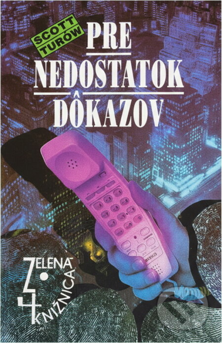 Kniha: Pre nedostatok dôkazov (Scott Turow). Slovenský spisovateľ, 1992 Kniha: Pre nedostatok dôkazov (Scott Turow). Slovenský spisovateľ, 1992