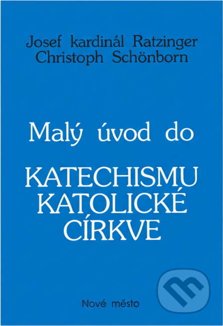 Kniha: Malý úvod do Katechismu katolické církve (Benedikt a Christoph Schönborn). Nové mesto, 1994 Kniha: Malý úvod do Katechismu katolické církve (Benedikt a Christoph Schönborn). Nové mesto, 1994