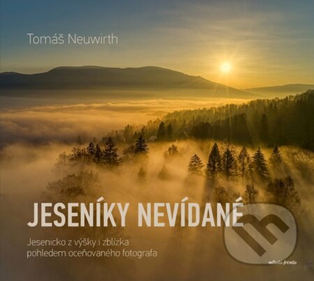 Kniha: Jeseníky nevídané (Mladá fronta). Mladá fronta, 2023 Kniha: Jeseníky nevídané (Mladá fronta). Mladá fronta, 2023