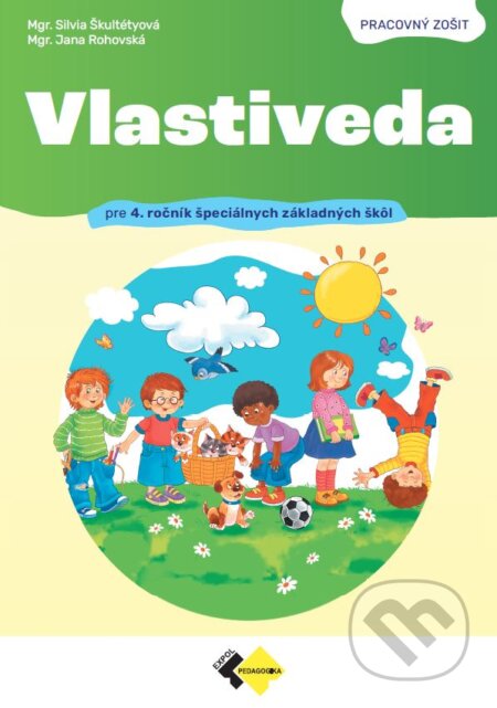 Kniha: Vlastiveda pre 4. ročník špeciálnych základných škôl (Jana Rohovská a Silvia Škultétyová). Expol Pedagogika, 2023 Kniha: Vlastiveda pre 4. ročník špeciálnych základných škôl (Jana Rohovská a Silvia Škultétyová). Expol Pedagogika, 2023