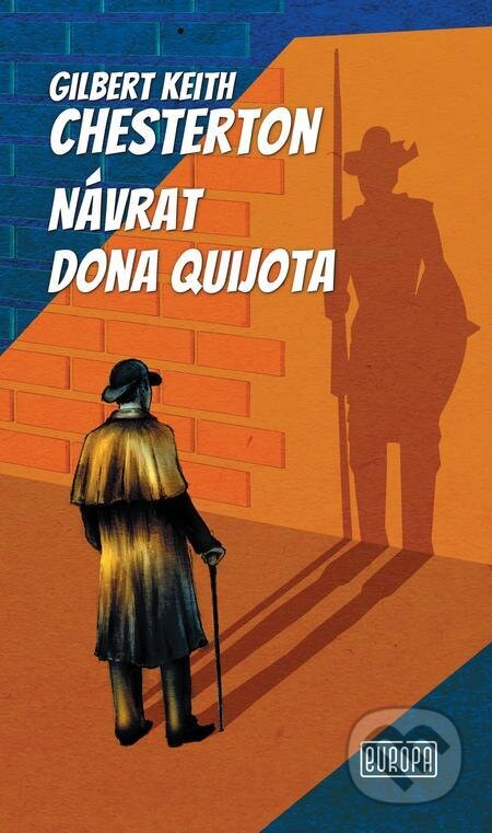E-kniha: Návrat dona Quiota (Gilbert Keith Chesterton). Európa, 2023 E-kniha: Návrat dona Quiota (Gilbert Keith Chesterton). Európa, 2023