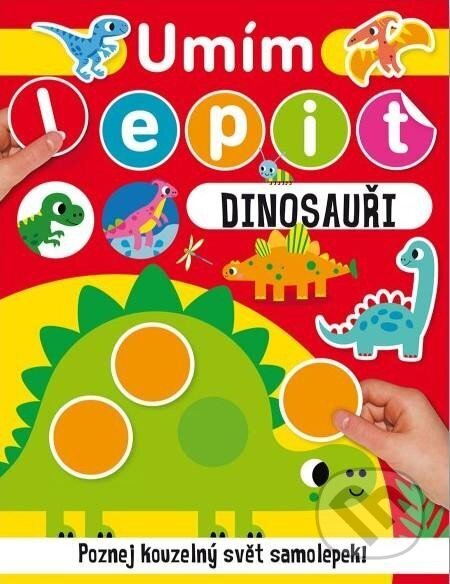 Kniha: Umím lepit: Dinosauři (Svojtka&Co.). Svojtka&Co., 2023 Kniha: Umím lepit: Dinosauři (Svojtka&Co.). Svojtka&Co., 2023